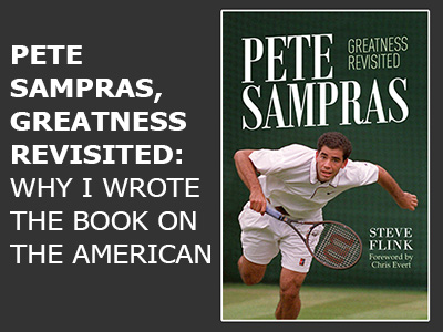 Pete Sampras: Greatness Revisited